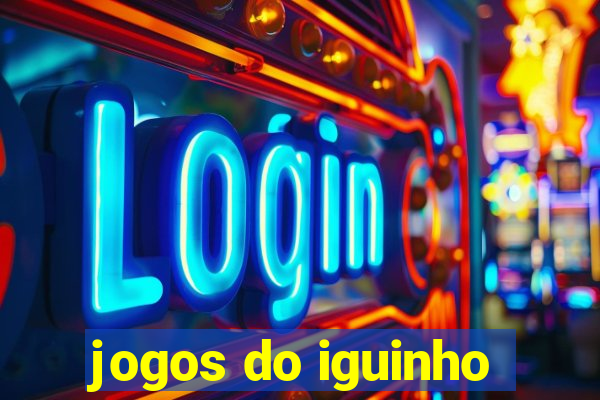 jogos do iguinho